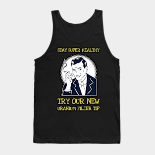 Try our uranium filter tips Tank Top